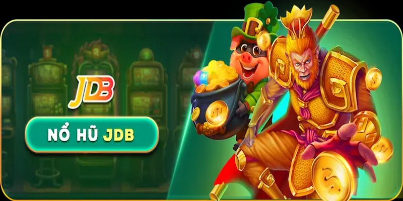 Nổ hũ JDB - sảnh game sở hữu lượt truy cập tham gia khủng.